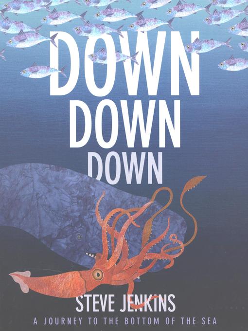 Title details for Down, Down, Down by Steve Jenkins - Available